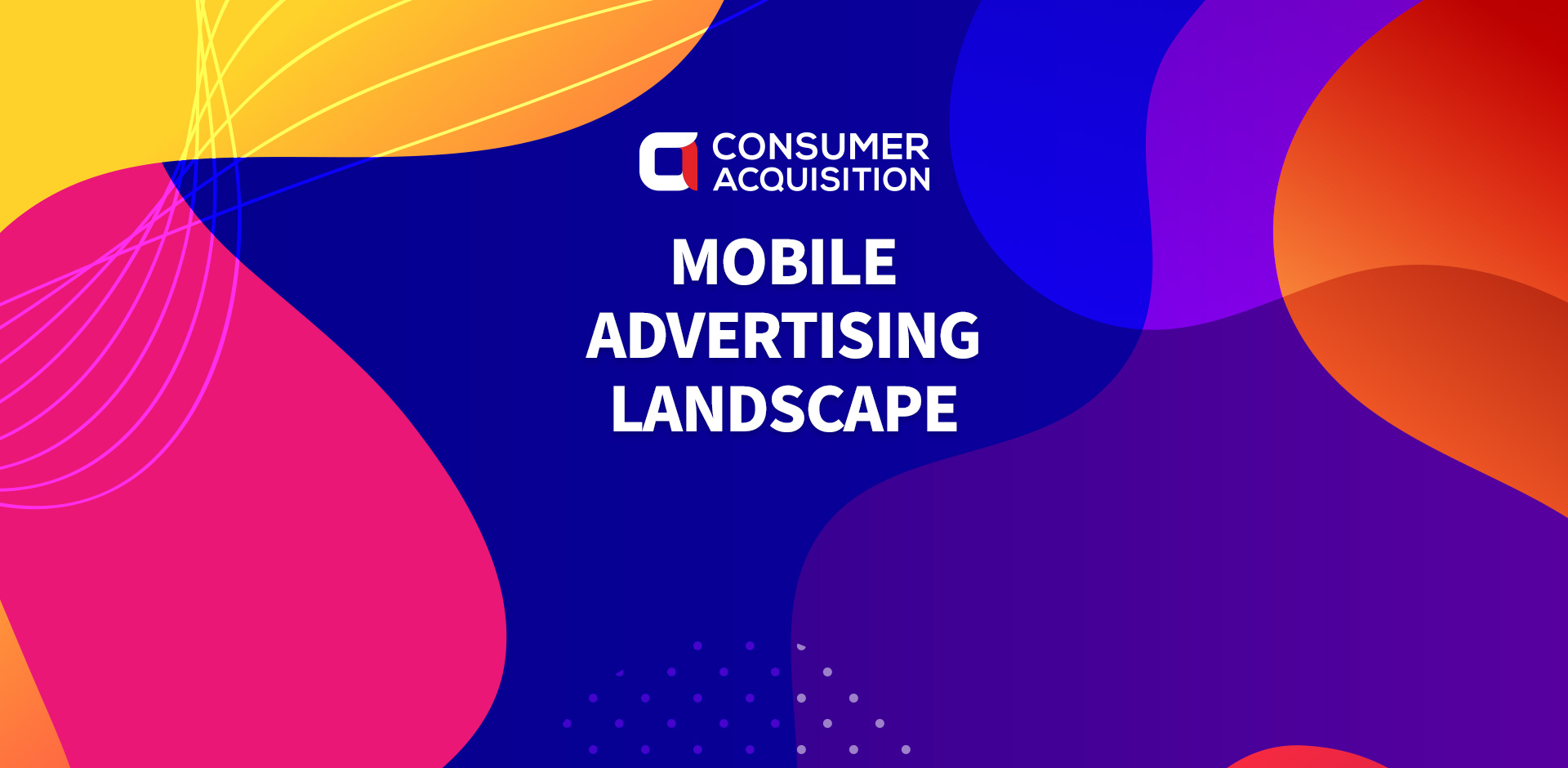 Mobile Advertising Landscape