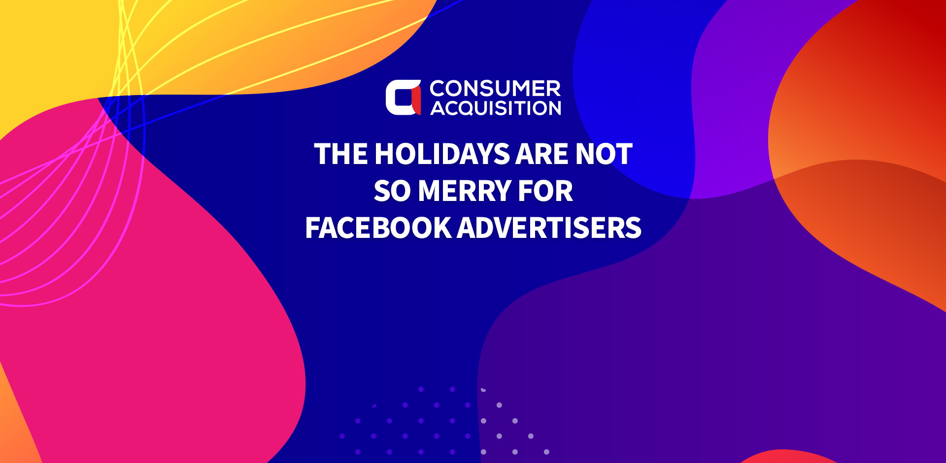 The Holidays are Not So Merry for Facebook Advertisers