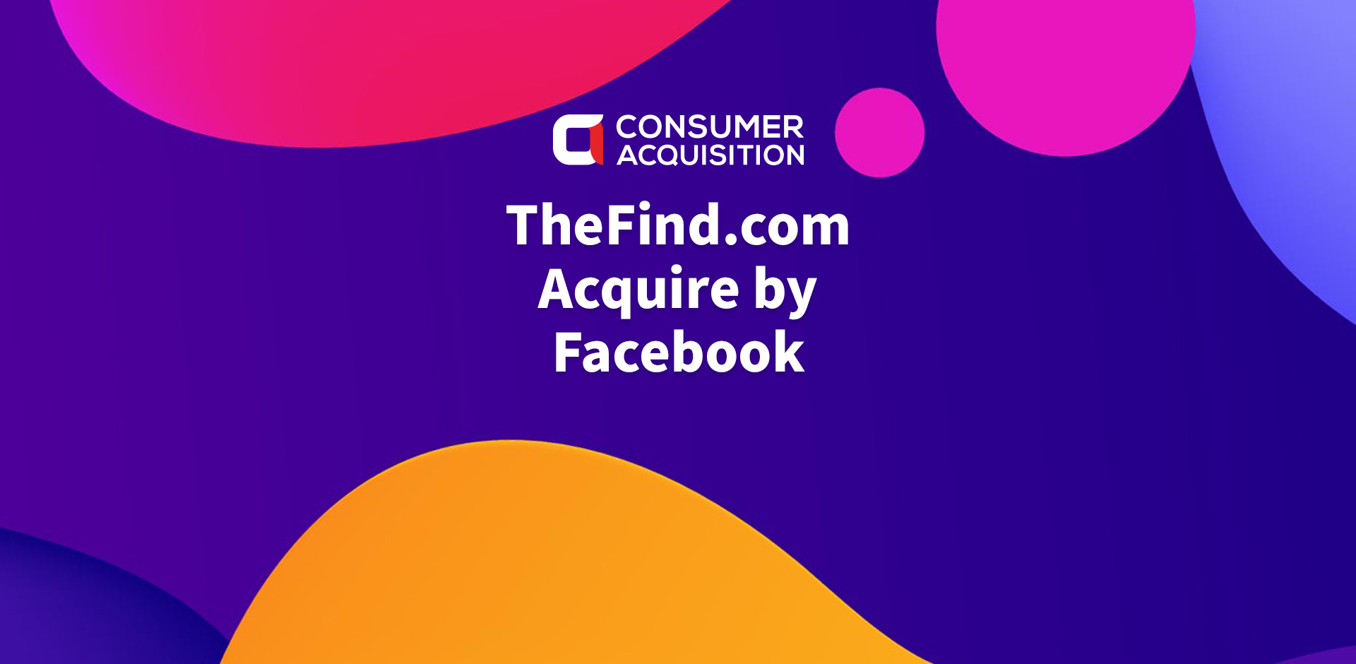 TheFind.com acquired by Facebook!
