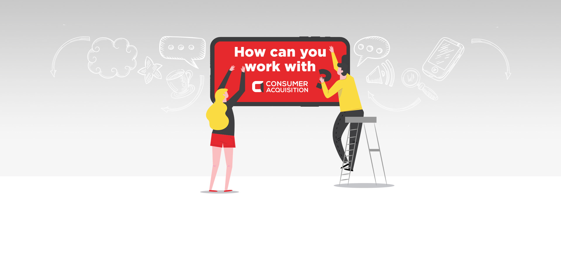 How Can You Work with Consumer Acquisition