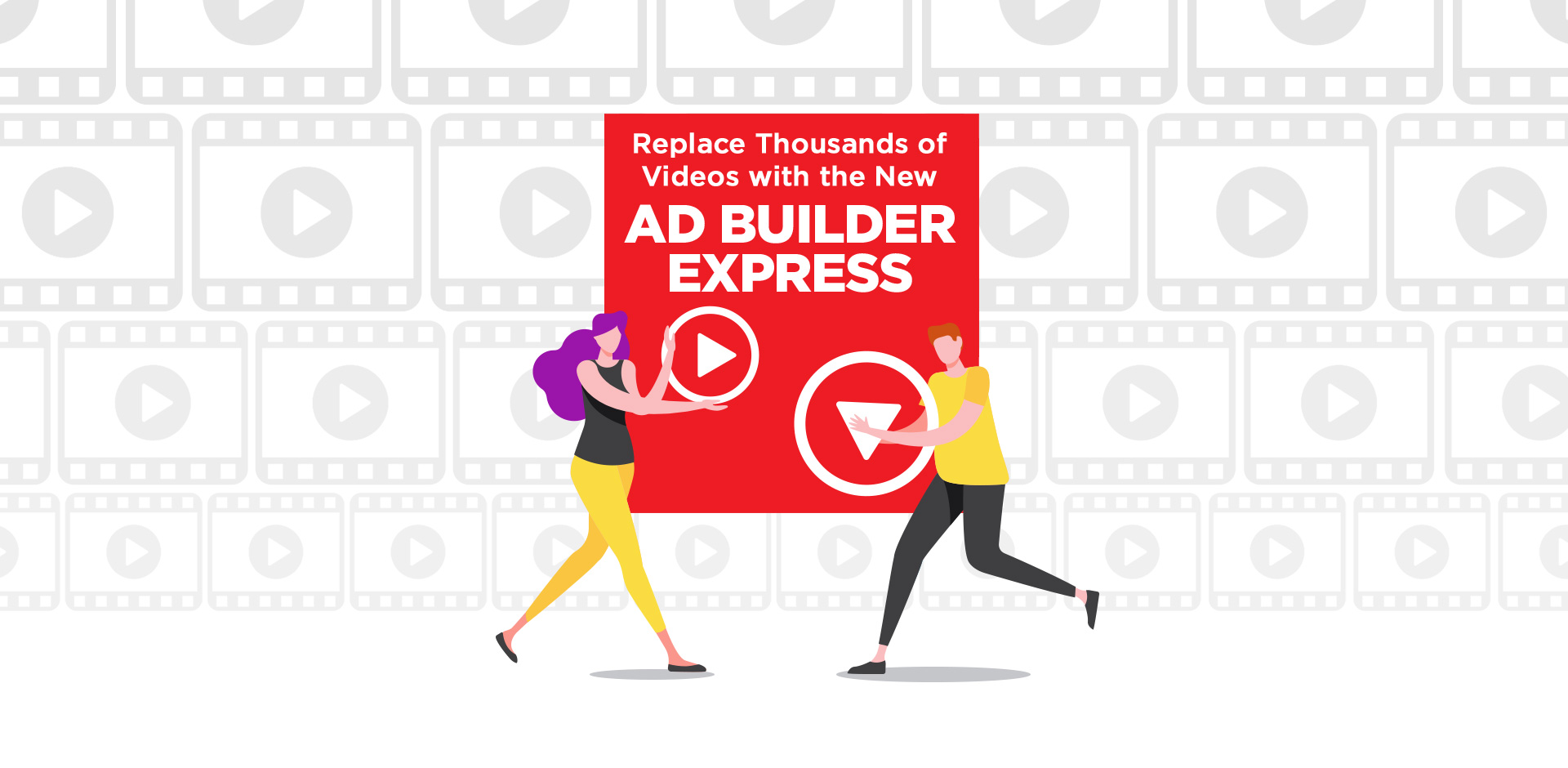 Replace Thousands of Videos with the New AdBuilder Express