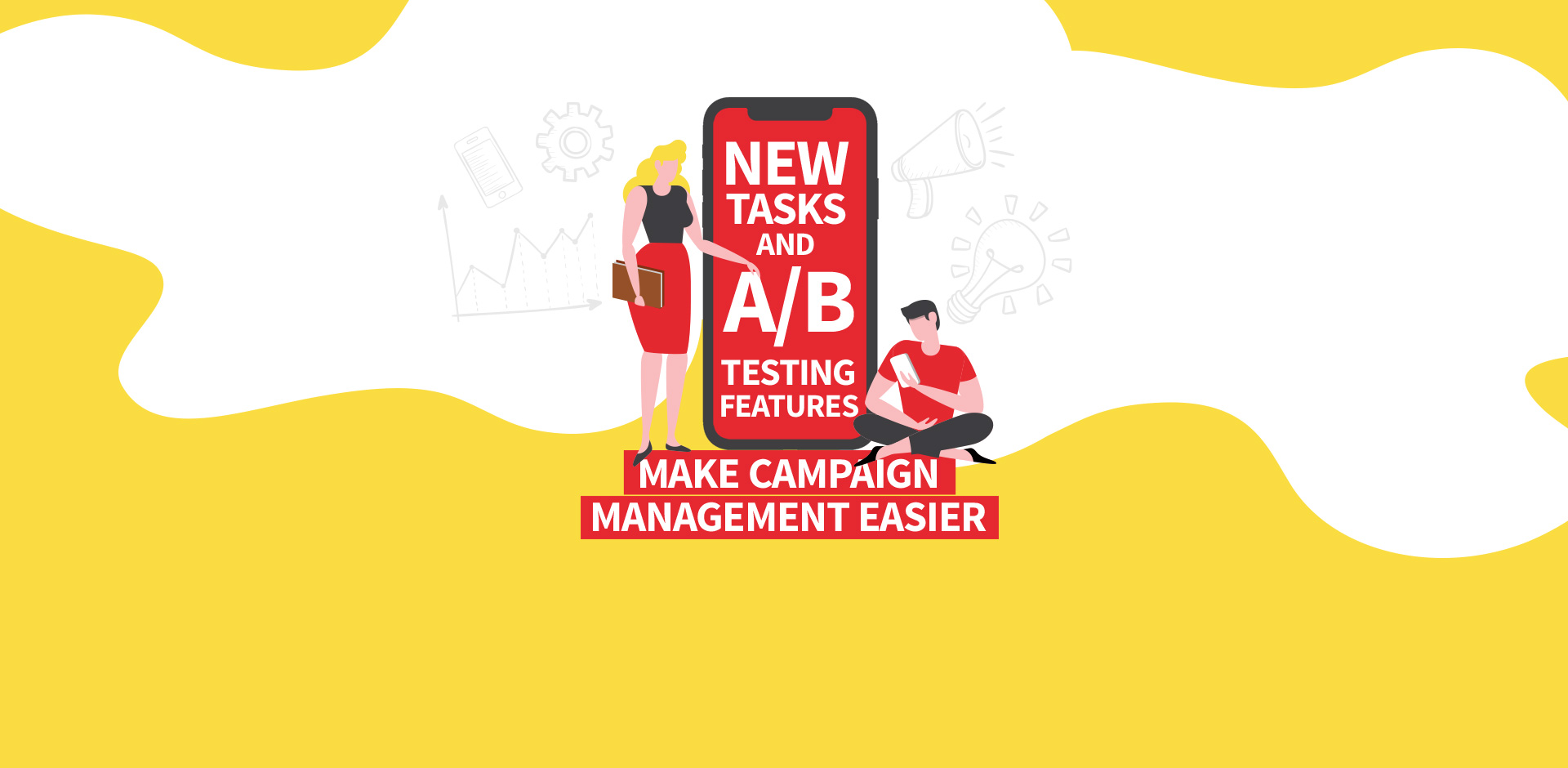 New Tasks and A|B Testing Features Make Campaign Management Easier