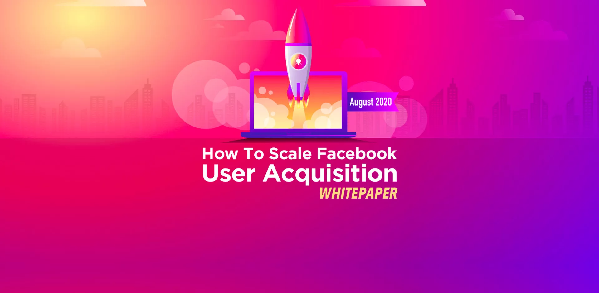 How To Scale Facebook User Acquisition in 2020