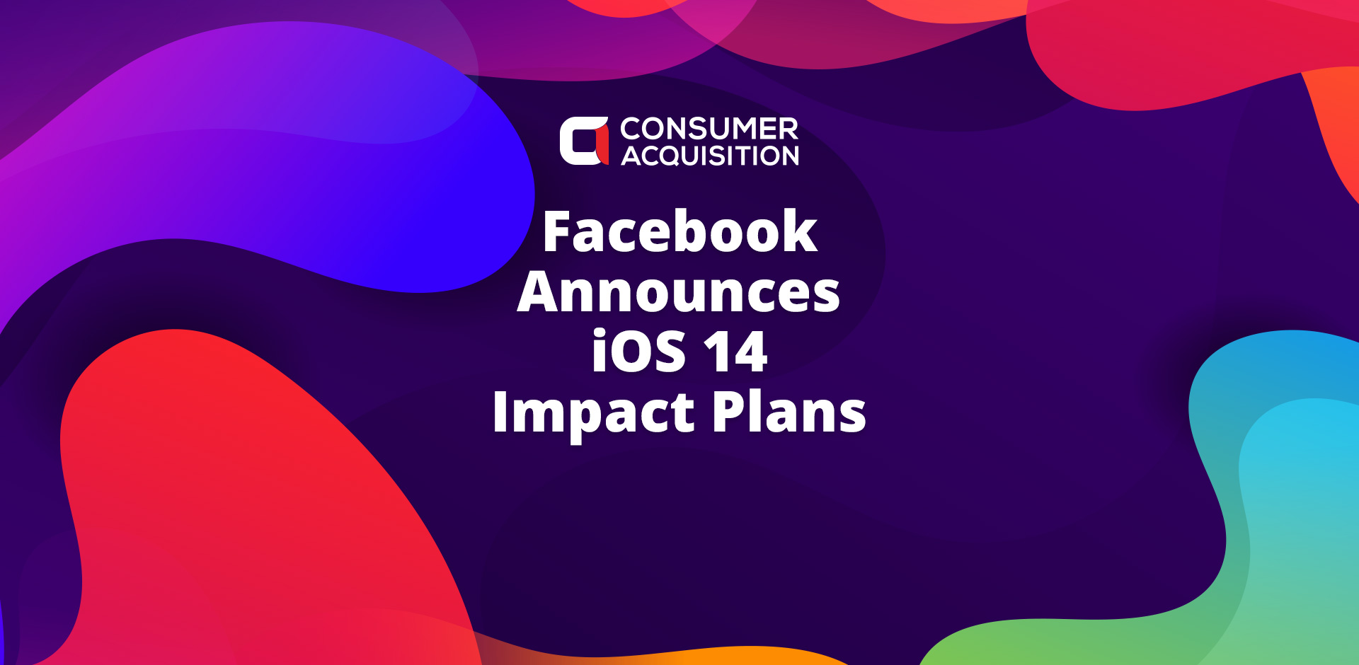 Facebook Announces Plans for Apple iOS 14 Impact