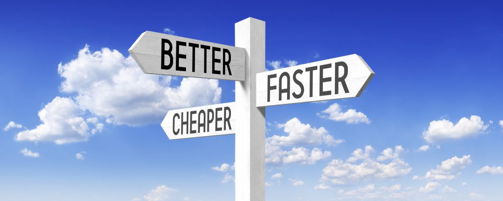 better faster cheaper