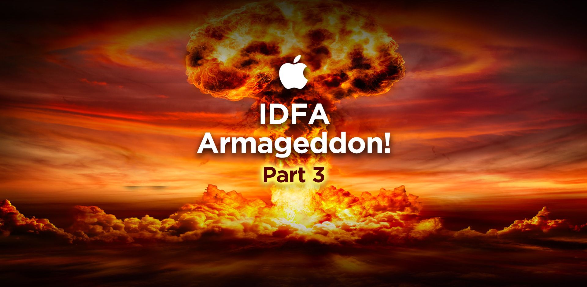 IDFA Armageddon Part III: We are in The End Game Now!