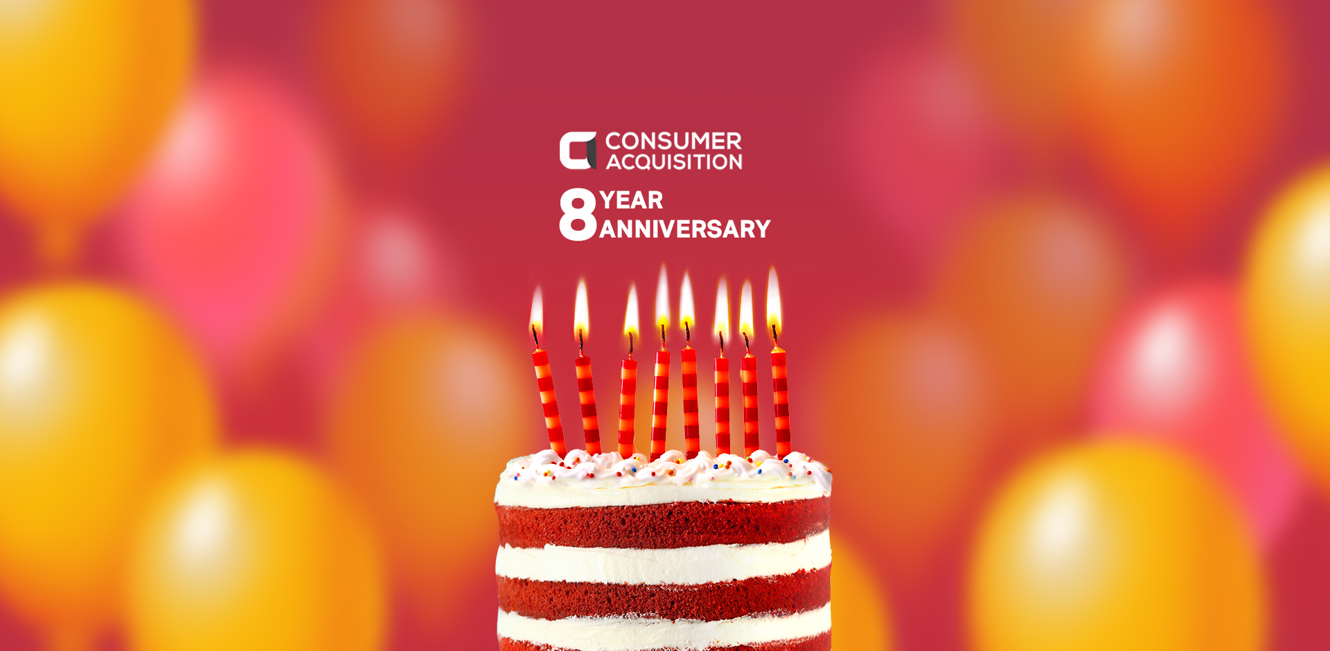 Consumer Acquisition Celebrates Our 8th Anniversary!