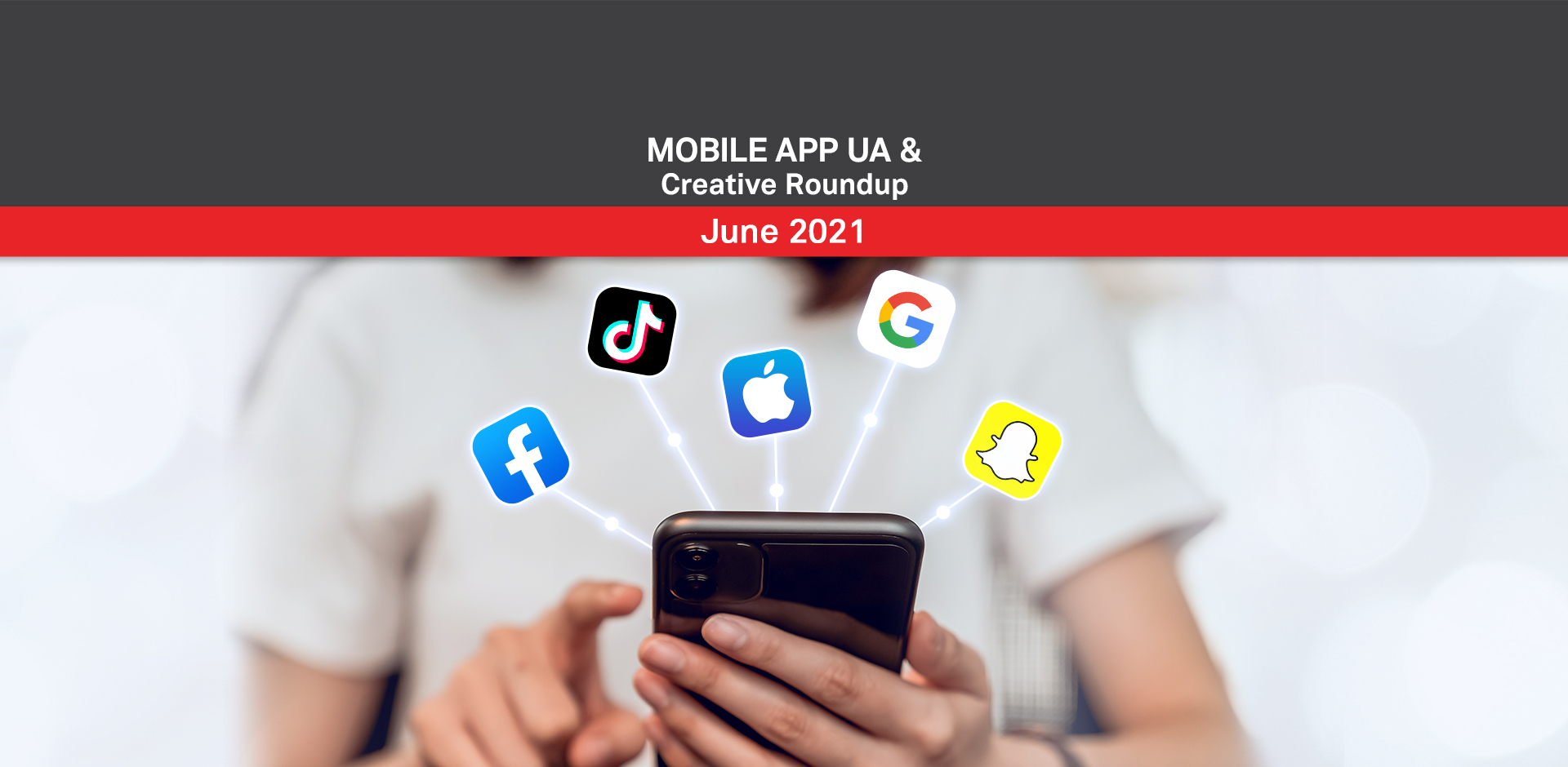 Mobile App UA & Creative Roundup June 2021