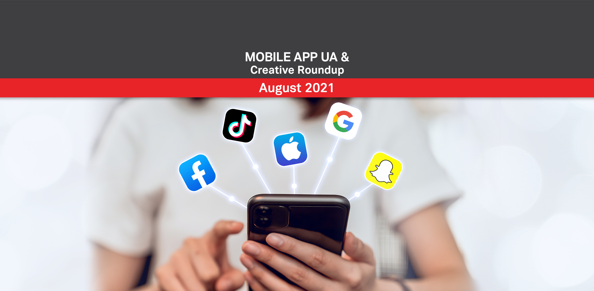 Mobile App UA & Creative Roundup August 2021