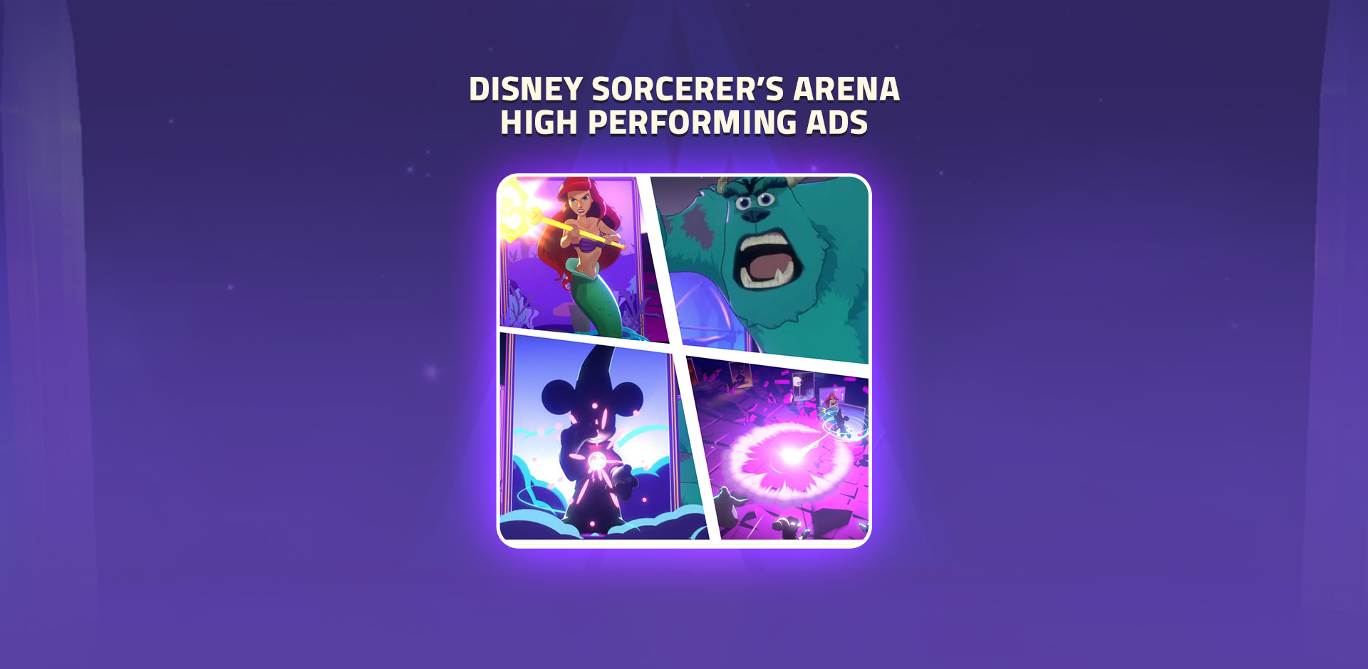 Here’s Disney Sorcerer’s Arena High Performing Ad Creative 