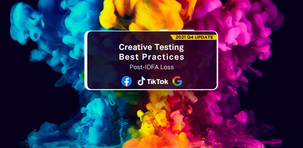 October 2021 Facebook, TikTok, Google Creative Testing Best Practices