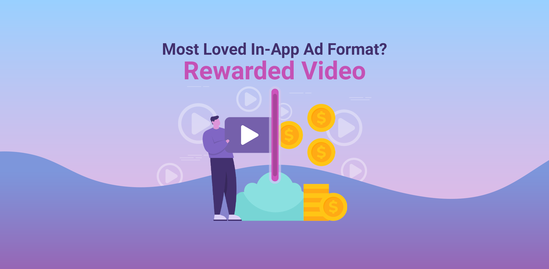 Most Loved In-App Ad Format? Rewarded Video