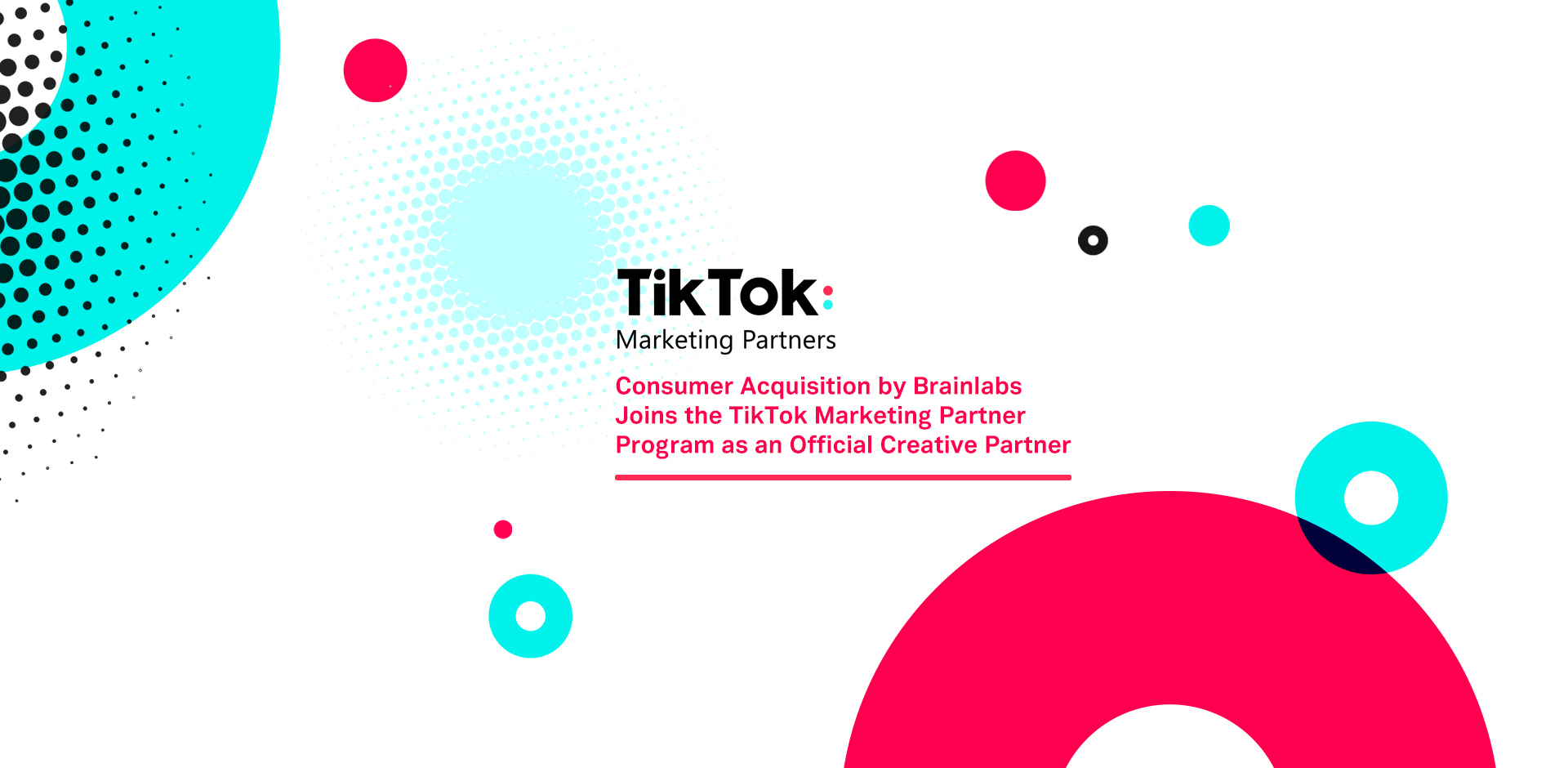 Consumer Acquisition by Brainlabs Joins TikTok Marketing Partner Program as an Official Creative Partner